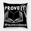 Prove It Text Evidence English Teacher Throw Pillow Official Teacher Merch