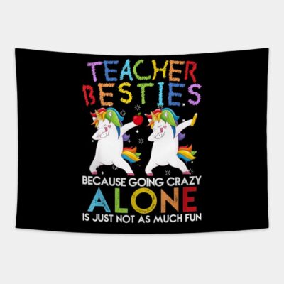 Teacher Besties Because Going Crazy Alone Is Not F Tapestry Official Teacher Merch