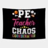 Pe Teacher Chaos Coordinator Tapestry Official Teacher Merch