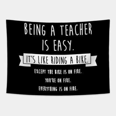 Being A Teacher Is Easy Funny Sarcastic Appreciati Tapestry Official Teacher Merch