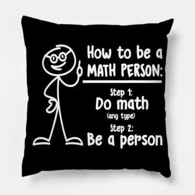 How To Be A Math Person Math Teacher Throw Pillow Official Teacher Merch