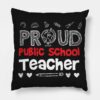 Proud Public School Teacher Throw Pillow Official Teacher Merch