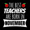 The Best Teachers Are Born In November Tapestry Official Teacher Merch