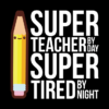 Super Teacher By Day Super Tired By Night Funny Throw Pillow Official Teacher Merch