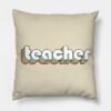 Teacher Retro Rainbow Typography Faded Style Throw Pillow Official Teacher Merch