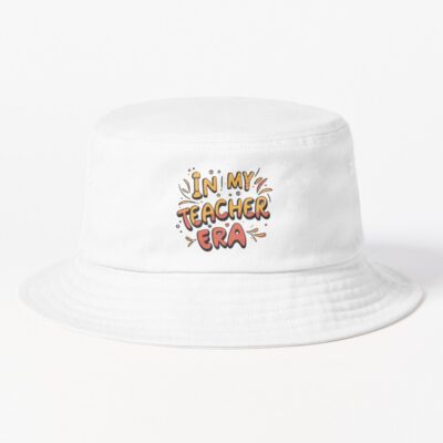 In My Teacher Era Groovy Teacher Gift Bucket Hat Official Teacher Merch