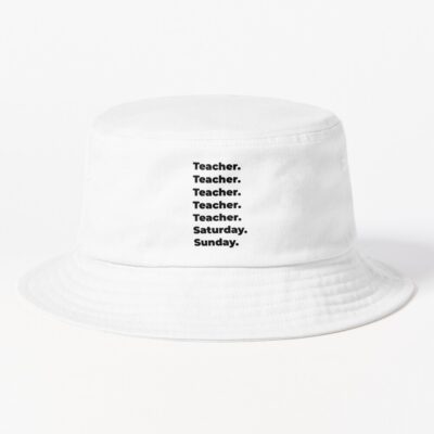 Teacher Funny Workweek Bucket Hat Official Teacher Merch