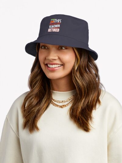 Teacher - This Teacher Is Retired Bucket Hat Official Teacher Merch