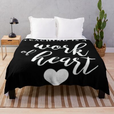 Teaching Is A Work Of Heart - Gift For Your Teacher 2022 Throw Blanket Official Teacher Merch