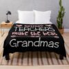 Teacher Retirement Quote  Best Grandmas Retired Gift Throw Blanket Official Teacher Merch