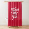 Teachers Gonna Teach #6 Shower Curtain Official Teacher Merch