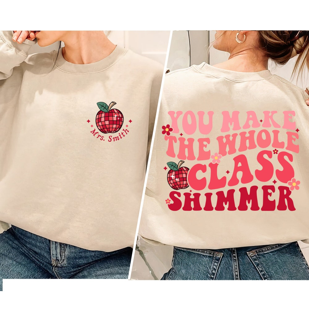 Teacher Make The Whole Class Shimmer Personalized Sweatshirt