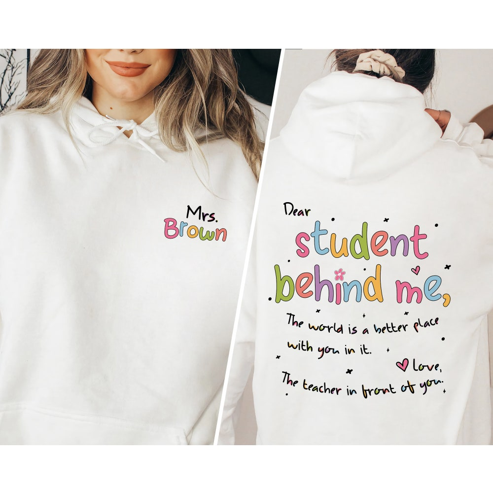 Dear Student Behind Me Custom Teacher Name Hoodie